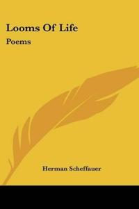 LOOMS OF LIFE: POEMS