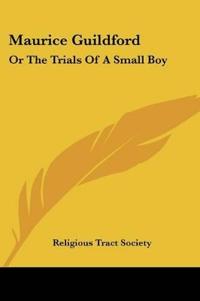 Maurice Guildford: Or The Trials Of A Small Boy