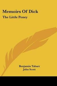 Memoirs Of Dick: The Little Poney