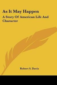 Kirjan kansi "AS IT MAY HAPPEN: A STORY OF AMERICAN LI"