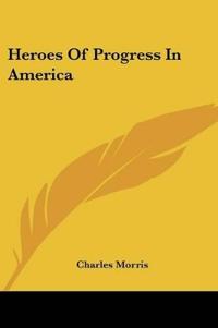 Heroes Of Progress In America