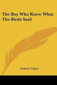 The Boy Who Knew What The Birds Said
