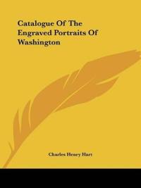 CATALOGUE OF THE ENGRAVED PORTRAITS OF W
