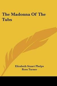 The Madonna Of The Tubs
