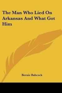 The Man Who Lied On Arkansas And What Got Him