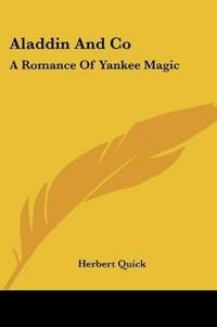 ALADDIN AND CO: A ROMANCE OF YANKEE MAGI