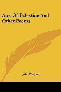 Airs Of Palestine And Other Poems