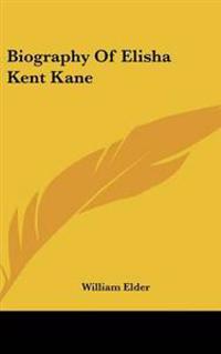 Kirjan kansi "Biography of Elisha Kent Kane"