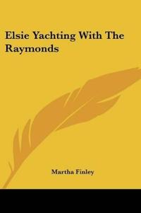 Bokomslag for "Elsie Yachting with the Raymonds"