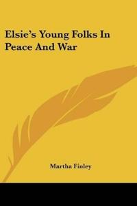 Bokomslag for "Elsie's Young Folks in Peace and War"