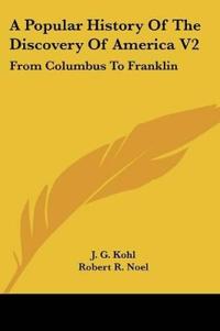A Popular History Of The Discovery Of America