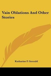 Vain Oblations And Other Stories