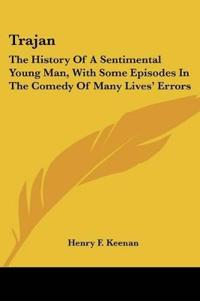TRAJAN: THE HISTORY OF A SENTIMENTAL YOU