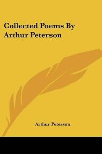 Collected Poems By Arthur Peterson