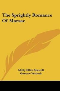 Bokomslag för "The Sprightly Romance Of Marsac"