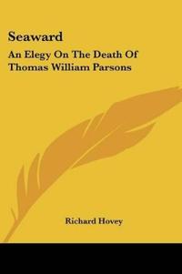 SEAWARD: AN ELEGY ON THE DEATH OF THOMAS