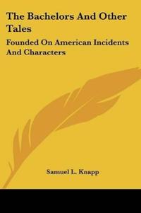 The Bachelors And Other Tales