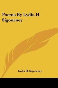 Poems By Lydia H. Sigourney