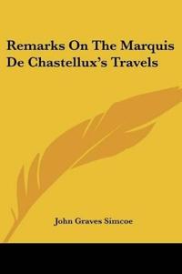Remarks On The Marquis De Chastellux's Travels