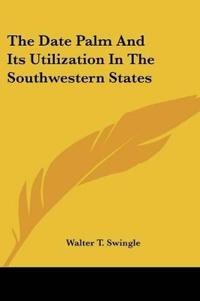 Bokomslag för "The Date Palm and Its Utilization in the Southwestern States"