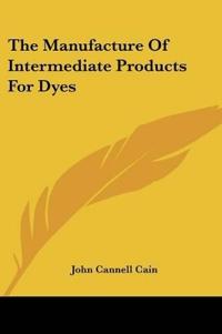 The Manufacture of Intermediate Products for Dyes