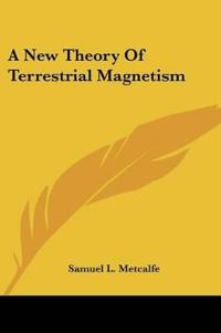 A New Theory Of Terrestrial Magnetism