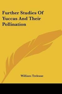 Further Studies Of Yuccas And Their Pollination