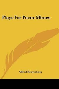 Plays For Poem-Mimes