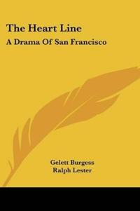 THE HEART LINE: A DRAMA OF SAN FRANCISCO