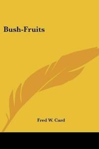 Bush-Fruits
