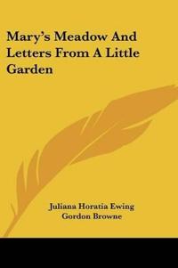 Mary's Meadow And Letters From A Little Garden