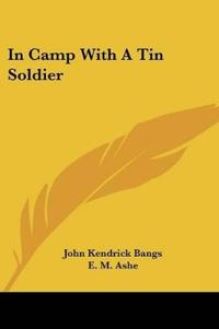 In Camp With A Tin Soldier