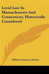 Local Law In Massachusetts And Connecticut, Historically Considered