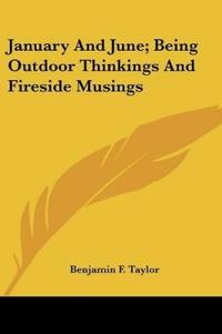 January And June, Being Outdoor Thinkings And Fireside Musings