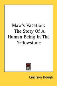 Maw's Vacation