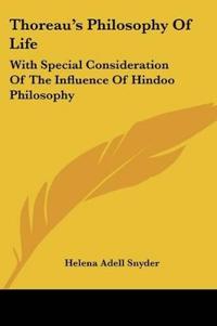 THOREAU'S PHILOSOPHY OF LIFE: WITH SPECI