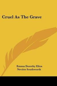 Cruel As The Grave
