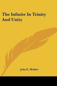 The Infinite In Trinity And Unity