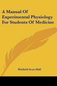 A Manual Of Experimental Physiology For Students Of Medicine