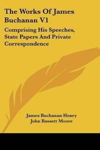 THE WORKS OF JAMES BUCHANAN V1: COMPRISI