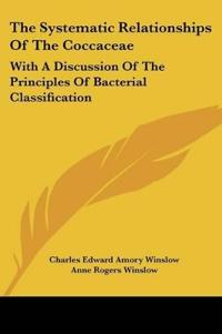 The Systematic Relationships Of The Coccaceae, With A Discussion Of The Principles Of Bacterial Classification