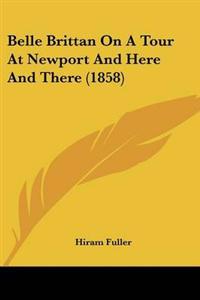 Belle Brittan On A Tour At Newport And Here And There (1858)
