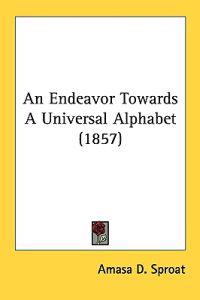 An Endeavor Towards A Universal Alphabet
