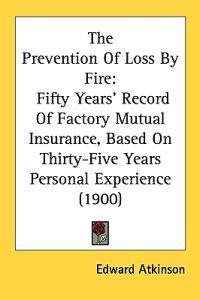The Prevention Of Loss By Fire