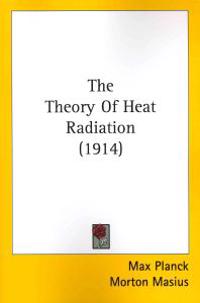 Bokomslag för "The Theory Of Heat Radiation"
