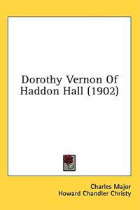 Bokomslag for "Dorothy Vernon Of Haddon Hall"