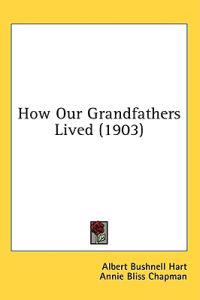 How Our Grandfathers Lived