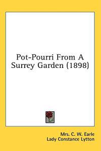 Pot-Pourri From A Surrey Garden