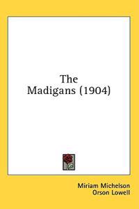 Michelson, M: Madigans (1904)