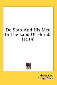 De Soto And His Men In The Land Of Florida